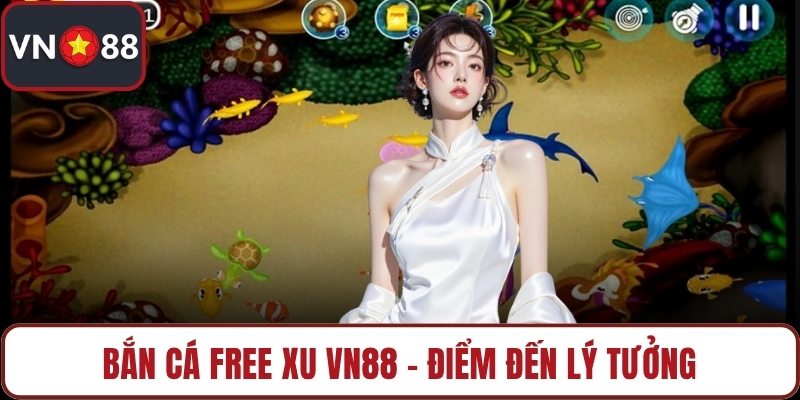 Bắn cá free xu