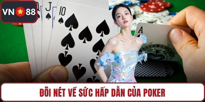 Đôi nét về sức hấp dẫn của Poker