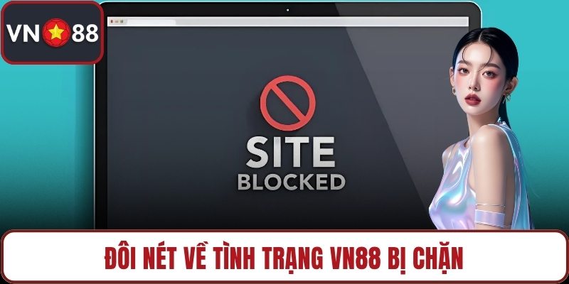 Đôi nét về tình trạng VN88 bị chặn