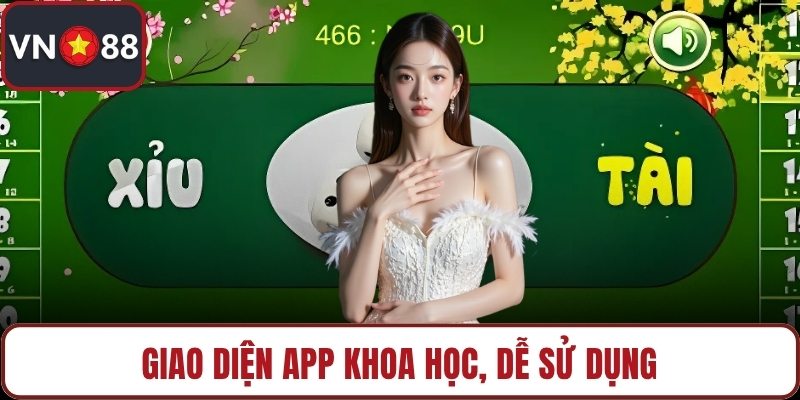 Giao diện app khoa học, dễ sử dụng