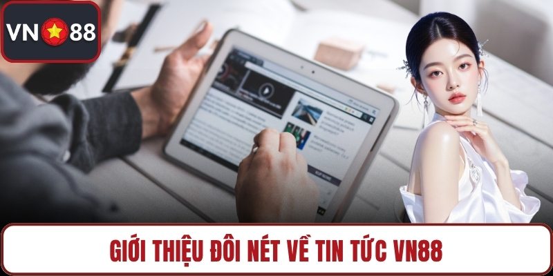 Giới thiệu đôi nét về tin tức VN88