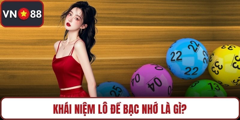 Khái niệm lô đề bạc nhớ là gì?