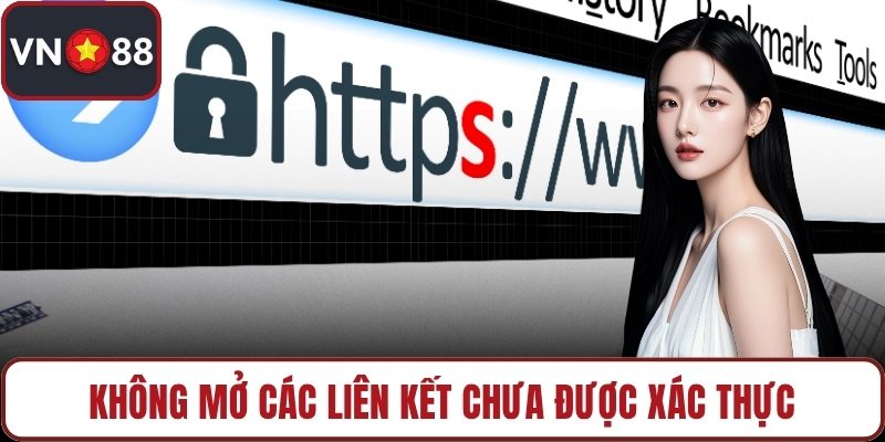 Không mở các liên kết chưa được xác thực