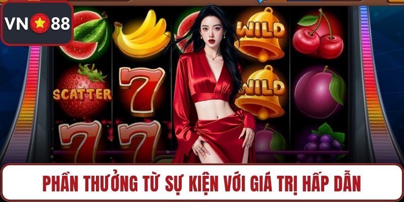 Phần thưởng từ sự kiện với giá trị hấp dẫn