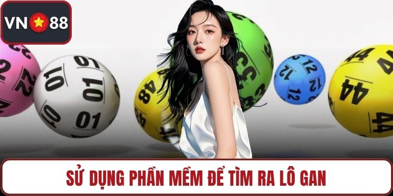 Sử dụng phần mềm để tìm ra lô gan