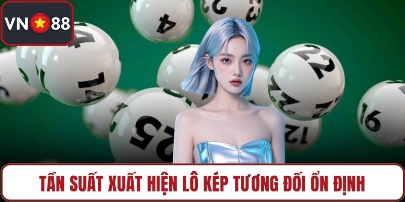 Tần suất xuất hiện lô kép tương đối ổn định